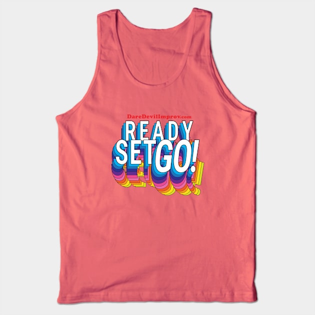 Ready Set GO! Improv Tank Top by DareDevil Improv